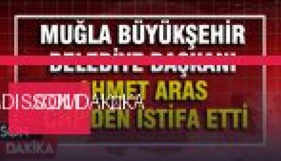 Muğla'da siyasi deprem: Ahmet Aras CHP'den istifa etti, 