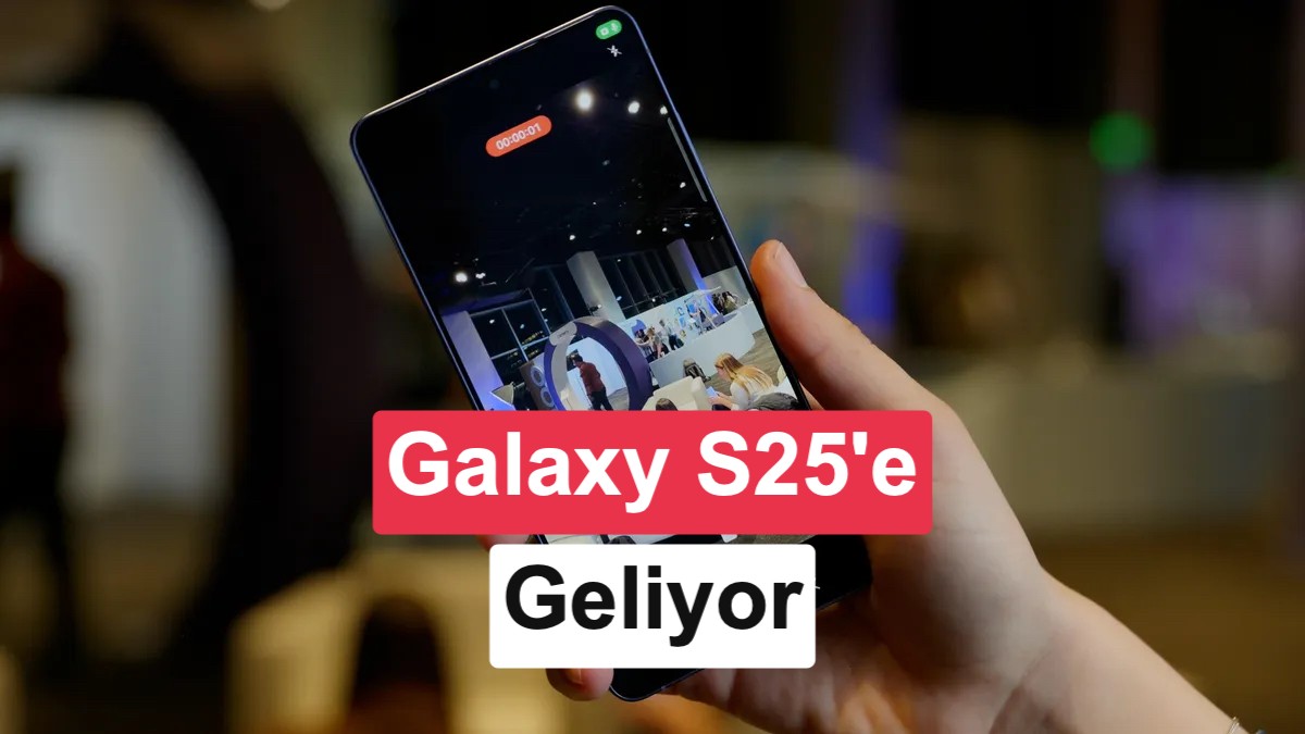 Galaxy S26'nın kamera özelliği S25 modellerine geliyor