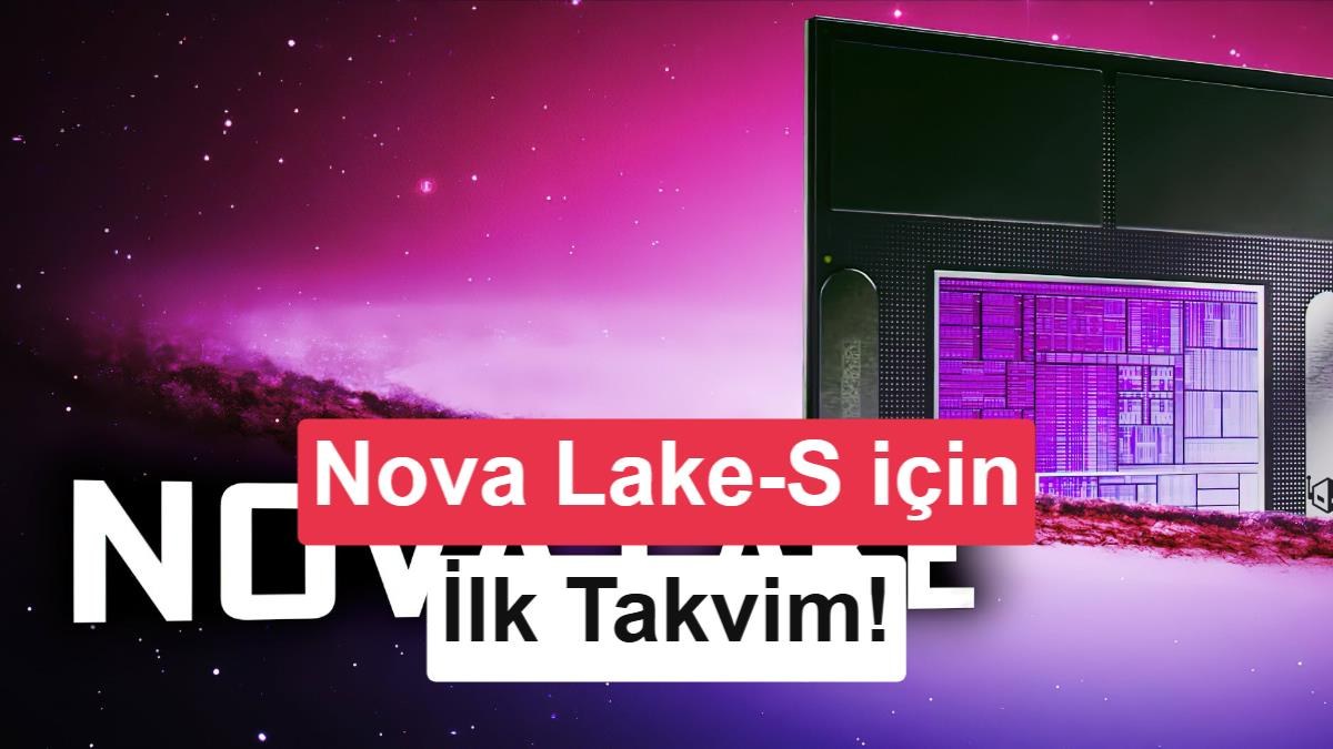 Intel Nova Lake masaüstü işlemcilerin çıkış tarihi paylaşıldı